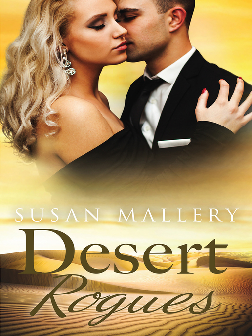 Title details for Desert Rogues--3 Book Box Set by SUSAN MALLERY - Available